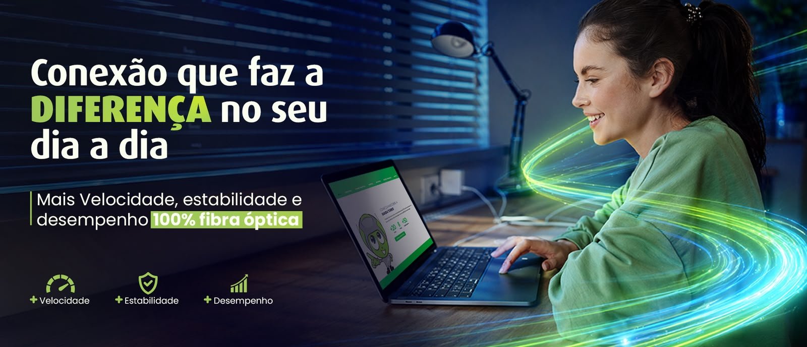 Conexão que faz a diferença no seu dia a dia: mais velocidade, estabilidade e desempenho com 100% fibra óptica.